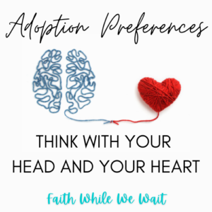 Adoption Preferences: Think With Your Head AND Your Heart